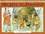 My Life with the Indians (Amazing But True)