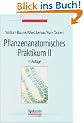 Pflanzenanatomisches Praktikum, Tl.2, Zur Einf�hrung in den Bau, die Fortpflanzung und Ontogenie der niederen Pflanzen auch der Bakterien und Pilze: BD II (Spektrum Lehrbuch)