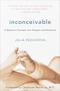 Inconceivable: A Woman's Triumph over Despair and Statistics