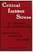 Critical Incident Stress and Trauma in the Workplace: Recognition, Response, Recovery