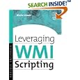 Leveraging WMI Scripting (HP Technologies) by Alain Lissoir