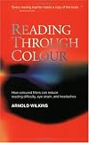 Reading Through Colour: How Coloured Filters Can Reduce Reading Difficulty, Eye Strain, and Headaches