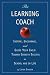 The Learning Coach: Inspire, Encourage and Guide Your Child Toward Greater Success in School and in Life