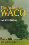 The Ashes of Waco: An Investigation