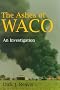 The Ashes of Waco: An Investigation The Ashes of Waco: An Investigation
