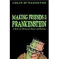 Making Friends with Frankenstein: A Book of Monstrous Poems and Pictures