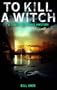 To Kill a Witch (Thane and Moss Mystery)