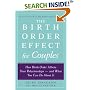 The Birth Order Effect for Couples: How Birth Order Affects Your Relationships - and What You Can Do About It