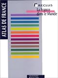 Revue La Documentation Française  / Atlas de France. La France dans le monde