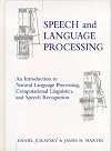 Speech and Language Processing: An Introduction to Natural Language Processing, Computational Linguistics and Speech Recognition