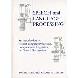 Speech and Language Processing: An Introduction to Natural Language Processing, Computational Linguistics and Speech Recognition (Prentice Hall Series in Artificial Intelligence)