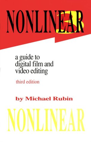 Nonlinear: A Guide to Digital Film and Video Editing