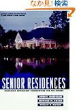 Senior Residences: Designing Retirement Communities for the Future (Wiley Series in Healthcare and Senior Living Design)