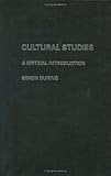 Cultural Studies: A Critical Introduction