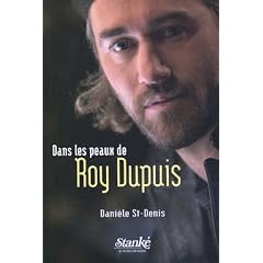 Dans les peaux de Roy Dupuis