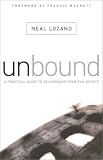 Unbound
 A Practical Guide to Deliverance from Evil Spirits,
Neal Lozano