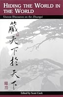 Hiding the World in the World: Uneven Discourses on the Zhuangzi (Suny Series in Chinese Philosophy and Culture)