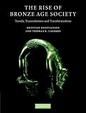 The Rise of Bronze Age Society: Travels, Transmissions and Transformations