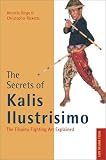 The Secrets of Kalis Ilustrisimo: The Filipino Fighting Art Explained (Tuttle Martial Arts)