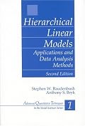 Hierarchical Linear Models: Applications and Data Analysis Methods (Advanced Quantitative Techniques in the Social Sciences)