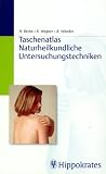 Taschenatlas Naturheilkundliche Untersuchungstechniken