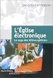 L'Eglise �lectronique. La saga des t�l�vang�listes.