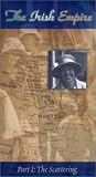 The Irish Empire - The Scattering (Part I) [VHS]