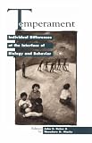 Temperament : Individual Differences At The Interface Of Biology And Behavior