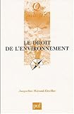 echange, troc Jacqueline Morand-Deviller, Que sais-je? - Le Droit de l'environnement