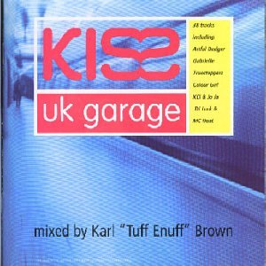 CD-Charts  Music : Kiss UK Garage: Mixed By Tuff Jam