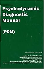 Psychodynamic Diagnostic Manual: (PDM)
