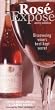 Ros� Expos� - Discovering Wine's Best-Kept Secret