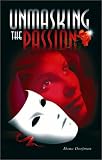 Unmasking the Passion