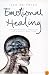 Emotional Healing: Complementary Solutions for a Stress-Free Life