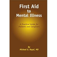 First Aid to Mental Illness: A Practical Guide for Patients and Caregivers