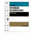 The Practical Guide To Patternmaking For Fashion Designers: Menswear