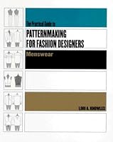 The Practical Guide To Patternmaking For Fashion Designers: Menswear