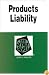 Products Liability : In a Nutshell (Nutshell Series (5th Edition)(Nutshell Series)