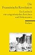 Die Franz�sische Revolution: Ein Lesebuch mit zeitgen�ssischen Berichten: Ein Lesebuch mit zeitgen�ssischen Berichten und Dokumenten