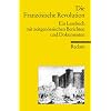 Die Franz�sische Revolution: Ein Lesebuch mit zeitgen�ssischen Berichten: Ein Lesebuch mit zeitgen�ssischen Berichten und Dokumenten