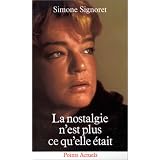 La Nostalgie n'est plus ce qu'elle �taitpar Simone Signoret