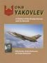 OKB Yakovlev: A History of the Design Bureau and its Aircraft
