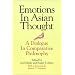 Emotions in Asian Thought: A Dialogue in Comparative Philosophy