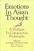 Emotions in Asian Thought: A Dialogue in Comparative Philosophy by  ISBN 0791422240