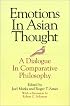 Emotions in Asian Thought: A Dialogue in Comparative Philosophy