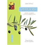 Oliviers : Comment les choisir et les cultiver facilementpar Serge Schall
