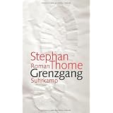 Grenzgang: Romanvon "Stephan Thome"