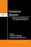 Christian Mission: Old Testament Foundations and New Testament Developments