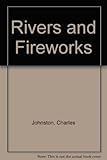 Rivers and fireworks
