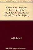 The Kachamba Brothers' Band : a study of neo-traditional music in Malaŵi